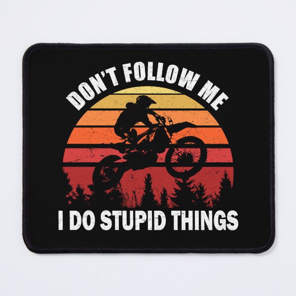 Item preview, Don't Follow Me I Do Stupid Things Motocross designed and sold by uFit.