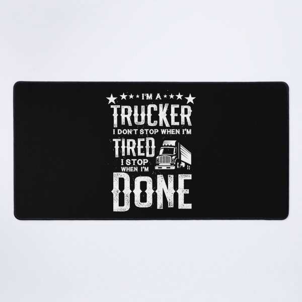 Item preview, I'm a Trucker Don't Stop Tired Stop When Done Gift designed and sold by haselshirt.