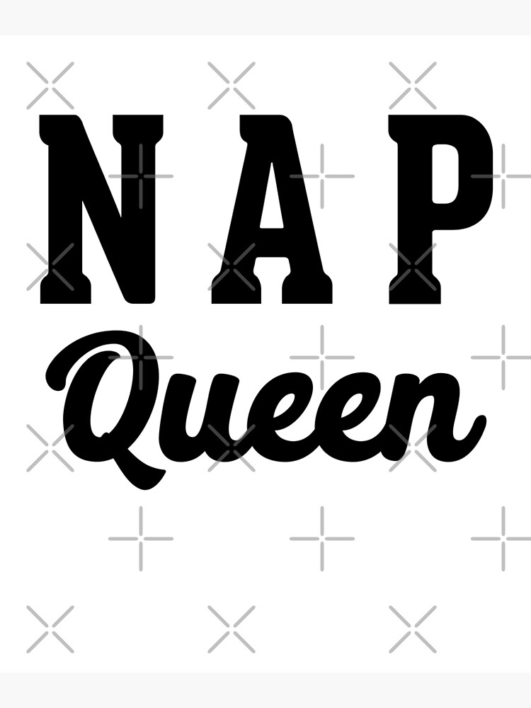 "Nap Queen" Poster by dreamhustle Redbubble