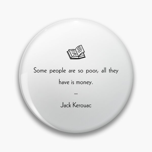 Item preview, Some People Are So Poor, All They Have Is Money Quote designed and sold by thetshirtworks.