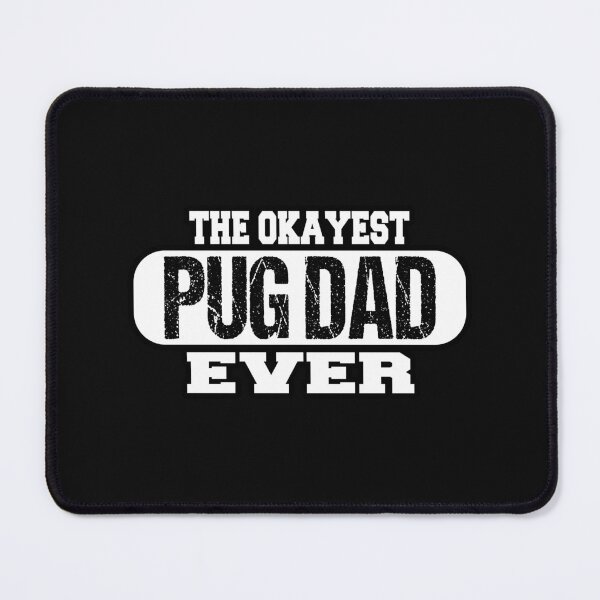 Item preview, The Okayest Pug Dad Ever designed and sold by Pugstuff.