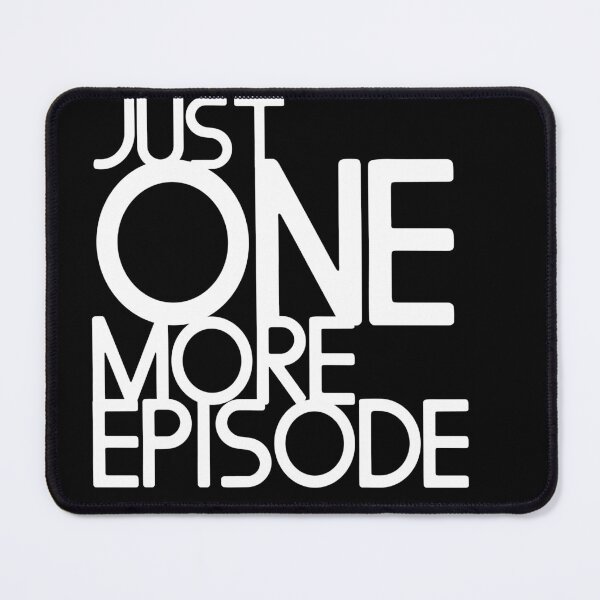 Item preview, Just one more episode White designed and sold by zias.