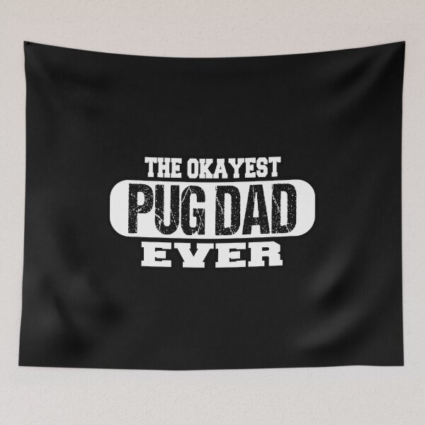 Item preview, The Okayest Pug Dad Ever designed and sold by Pugstuff.