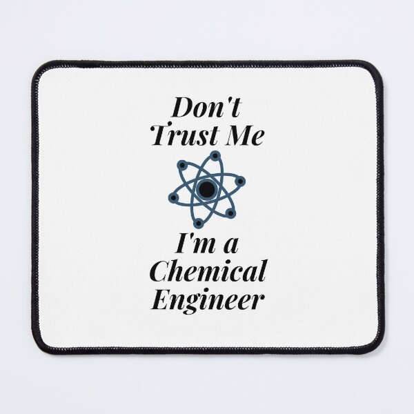 Item preview, Don't Trust Me I'm a Chemical Engineer designed and sold by Profession-Co.