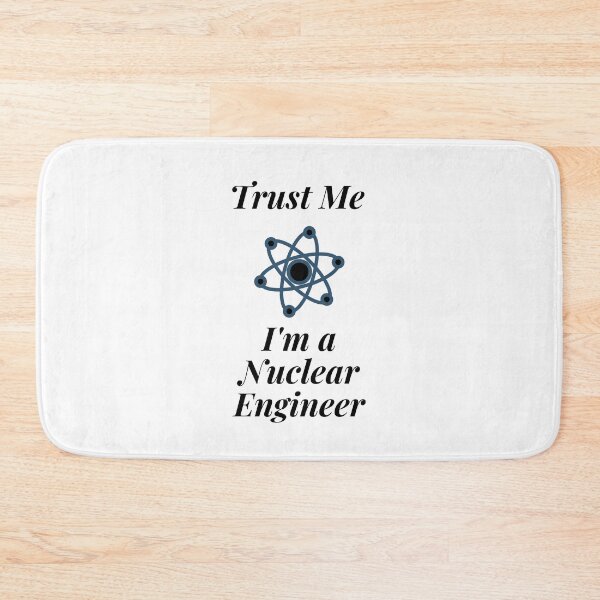Item preview, Trust Me I'm a Nuclear Engineer designed and sold by Profession-Co.
