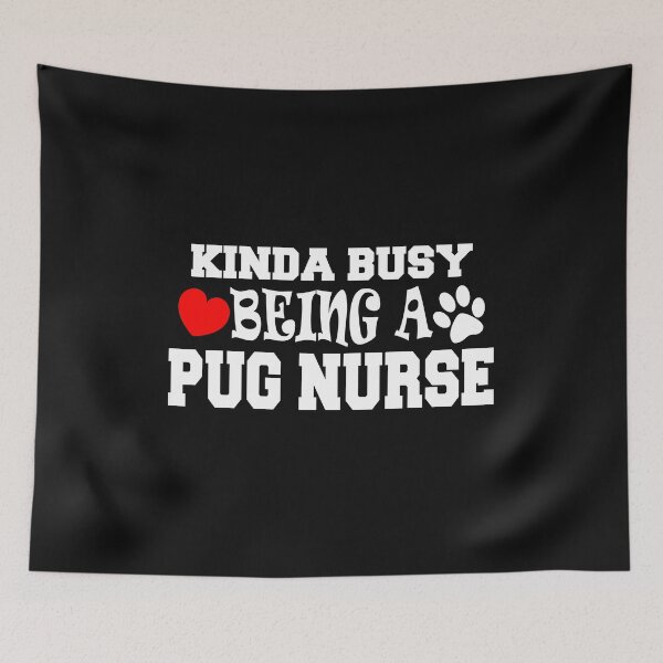 Item preview, Kinda Busy Being A Pug Nurse designed and sold by Pugstuff.