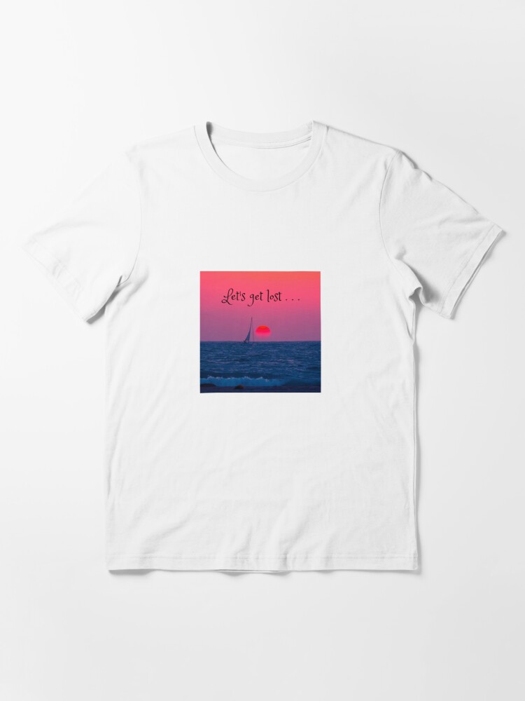 let's get lost | Essential T-Shirt