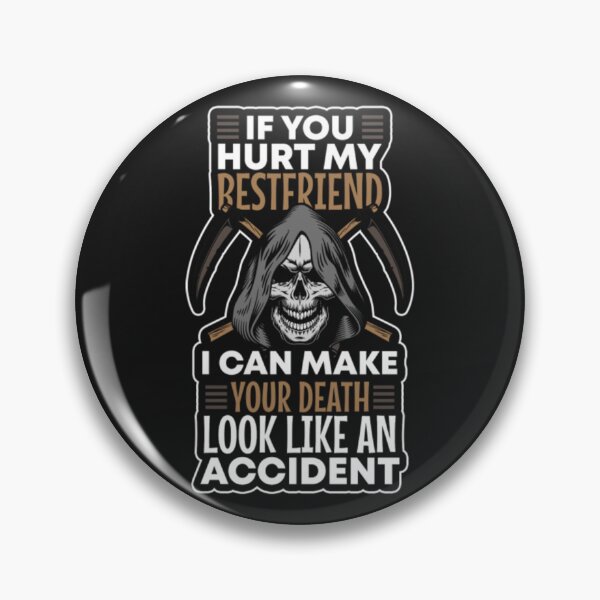 Item preview, My Best friend Can make Your Death Look Like designed and sold by ClamenTaon.