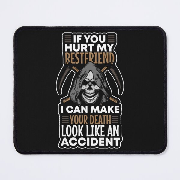Item preview, My Best friend Can make Your Death Look Like designed and sold by ClamenTaon.