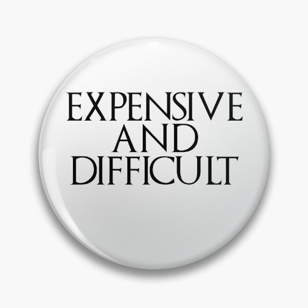 Item preview, Expensive And Difficult Sarcasm Sarcastic Humor  designed and sold by Desinger12.