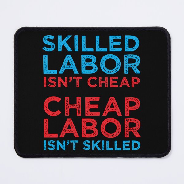 Item preview, Skilled Labor Isn't Cheap Laborer Labor Gift designed and sold by haselshirt.