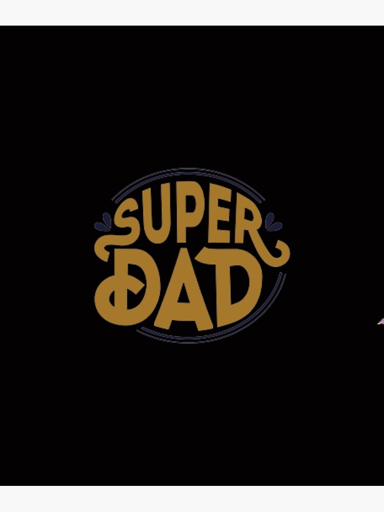 "super daddio funny super daddio for your,happy father's day, father