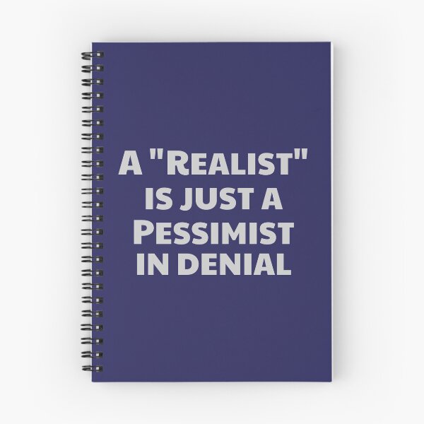 Item preview, A "Realist" is just a Pessimist in Denial designed and sold by PHNDZMND.