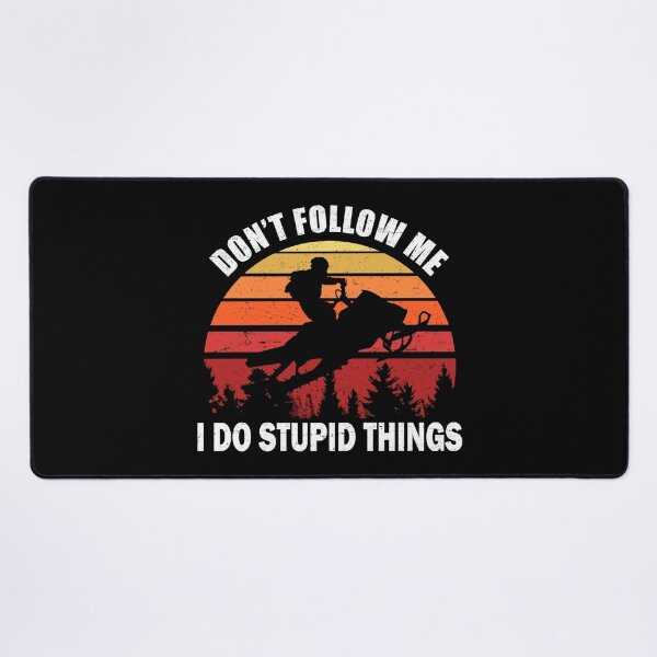 Item preview, Don't Follow Me I Do Stupid Things Snowmobiling designed and sold by uFit.