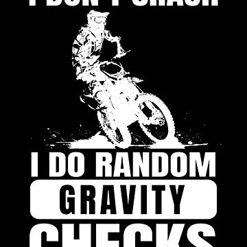 Artwork thumbnail, Funny Dirt Bike Motocross I Don't Crash by EstelleStar