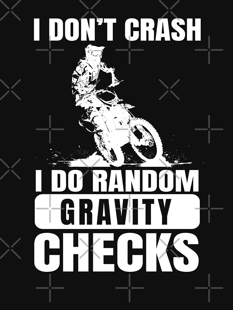 Thumbnail 7 of 7, Classic T-Shirt, Funny Dirt Bike Motocross I Don't Crash designed and sold by EstelleStar.