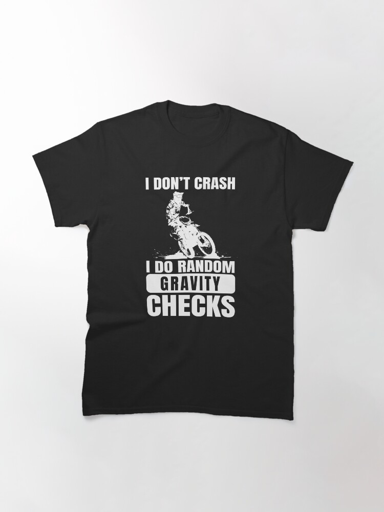 Thumbnail 3 of 7, Classic T-Shirt, Funny Dirt Bike Motocross I Don't Crash designed and sold by EstelleStar.
