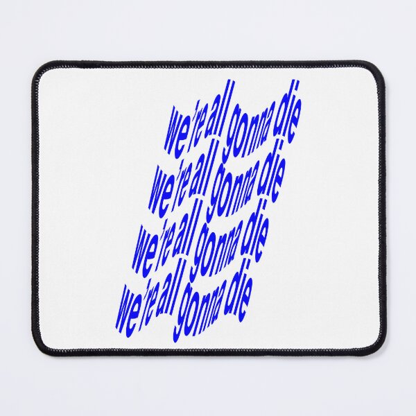 Item preview, We're all gonna die designed and sold by kittiescuties.