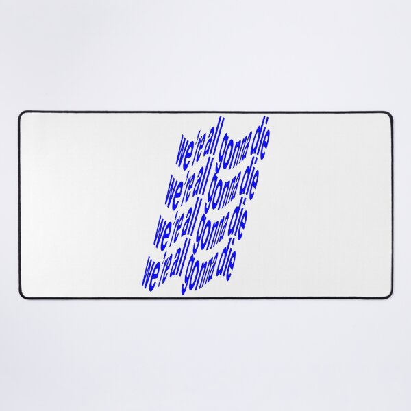 Item preview, We're all gonna die designed and sold by kittiescuties.