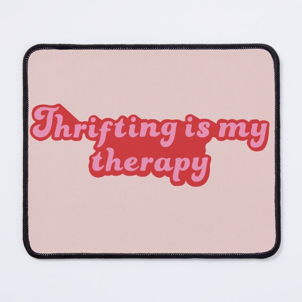 Item preview, Thrifting is my therapy designed and sold by ThriftedBurrow.