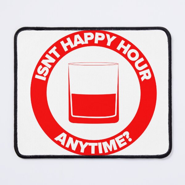 Item preview, ISNT HAPPY HOUR ANYTIME designed and sold by Dan Brady.