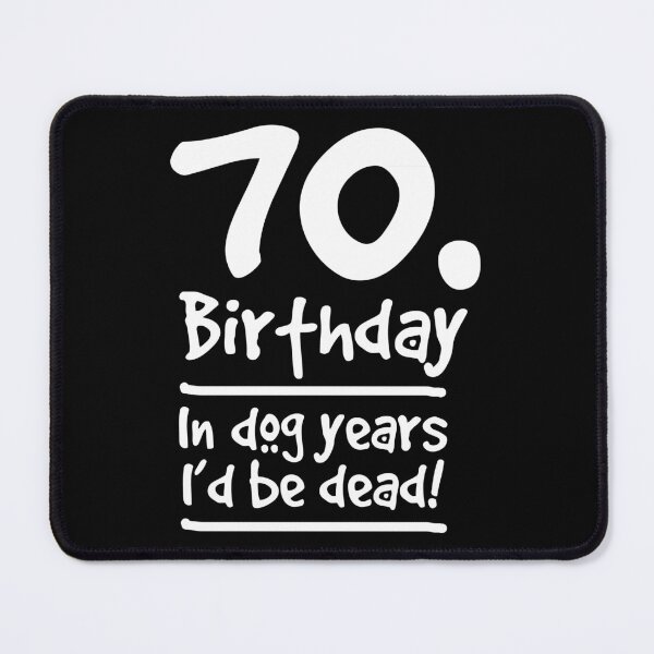 Item preview, Dog Shirt 70 Birthday In dog years I'd be dead Gift Tee designed and sold by haselshirt.