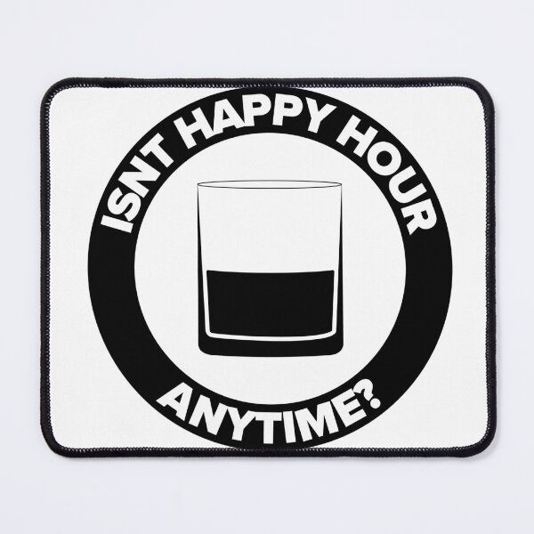 Item preview, ISNT HAPPY HOUR ANYTIME designed and sold by Dan Brady.