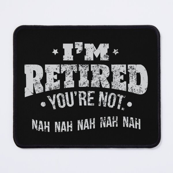 Item preview, Retirement I'm Retired You're Not Birthday Gift designed and sold by haselshirt.