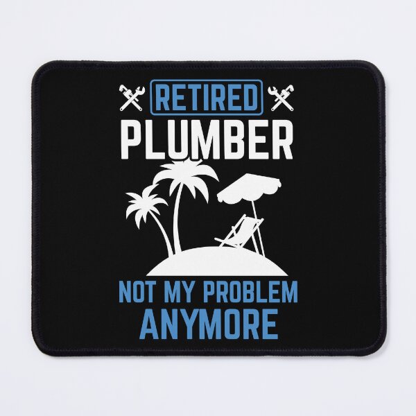 Item preview, Retired Plumber Not My Problem Retirement Gift designed and sold by haselshirt.