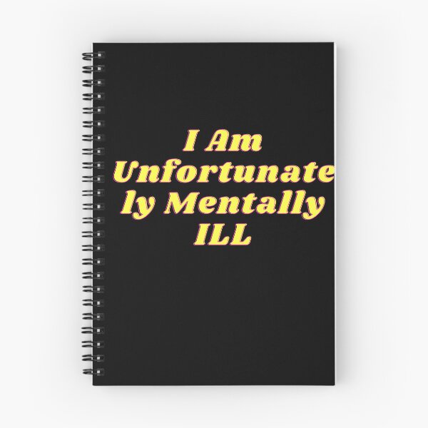 Item preview, i am unfortunately mentally ill designed and sold by kingstorre.