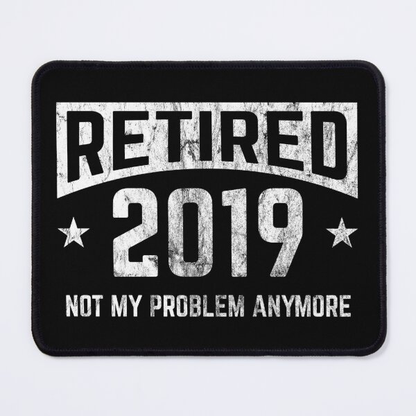 Item preview, Not My Problem Retired 2019 Retirement Gift Idea designed and sold by haselshirt.