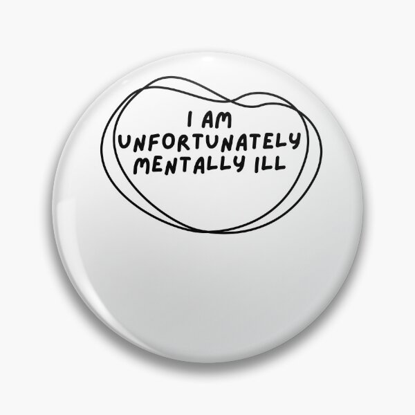 Item preview, I am unfortunately mentally ill designed and sold by kingstorre.