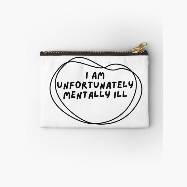 Item preview, I am unfortunately mentally ill designed and sold by kingstorre.