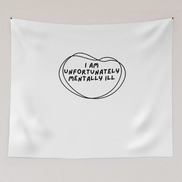 Item preview, I am unfortunately mentally ill designed and sold by kingstorre.