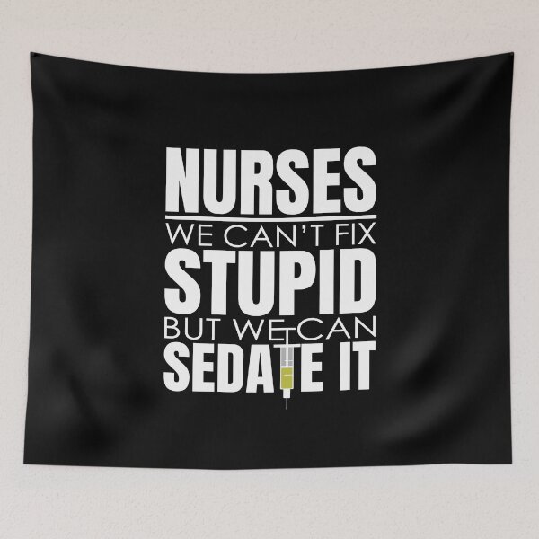 Item preview, Nurses Can't Fix Stupid But We Can Sedate It Funny Saying designed and sold by uFit.