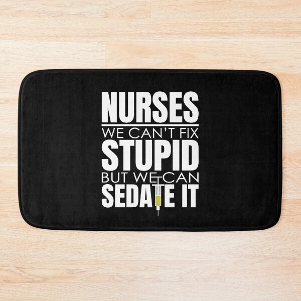 Item preview, Nurses Can't Fix Stupid But We Can Sedate It Funny Saying designed and sold by uFit.