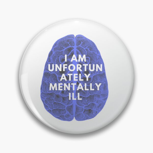 Item preview, I am unfortunately mentally ill designed and sold by kingstorre.