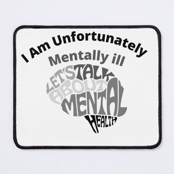 Item preview, I am unfortunately mentally ill designed and sold by kingstorre.