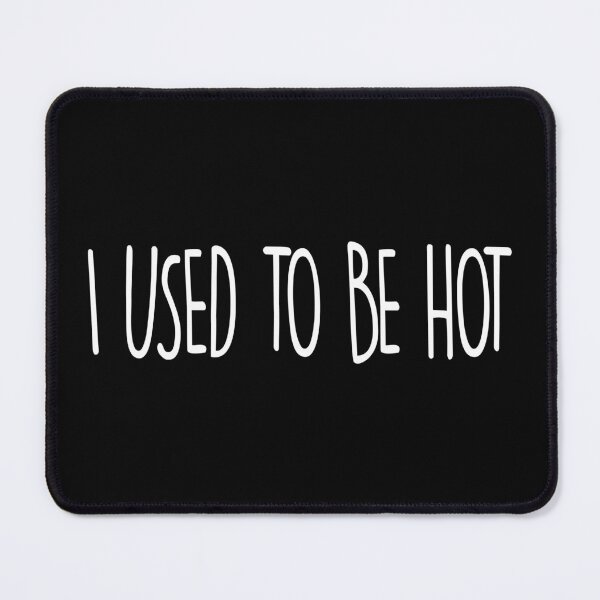 Item preview, I Used To Be Hot designed and sold by laugh-out-loud.