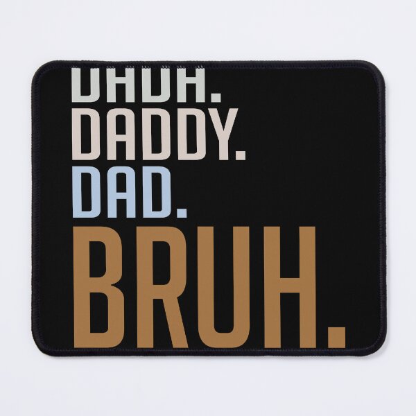 Item preview, DADA DADDY DAD BRUH designed and sold by kimart18.