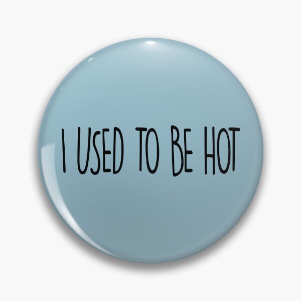 Item preview, I Used To Be Hot designed and sold by laugh-out-loud.