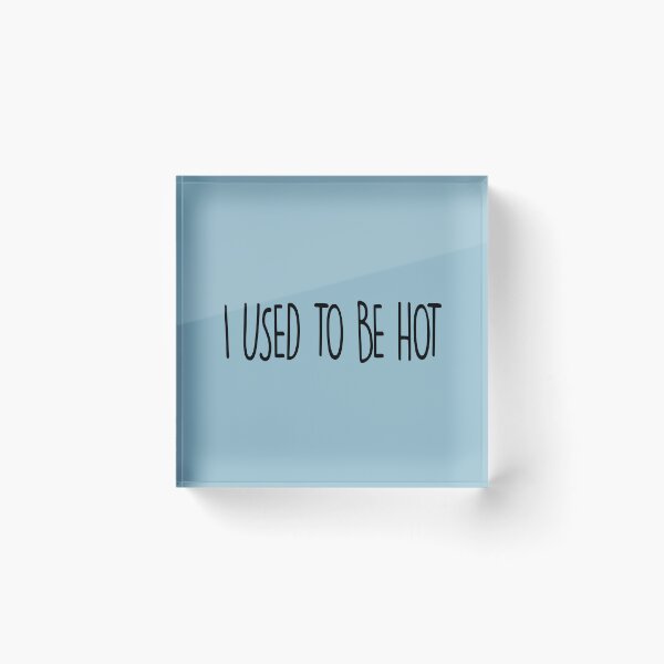 Item preview, I Used To Be Hot designed and sold by laugh-out-loud.