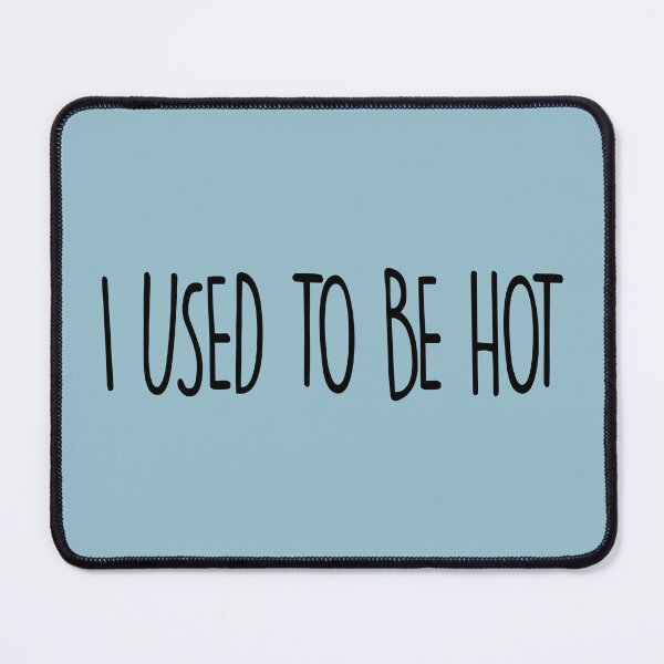 Item preview, I Used To Be Hot designed and sold by laugh-out-loud.