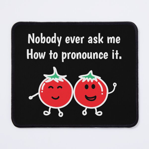 Item preview, Tomato Shirt Nobody Ever Ask Me How To Pronounce It Funny Tee designed and sold by haselshirt.