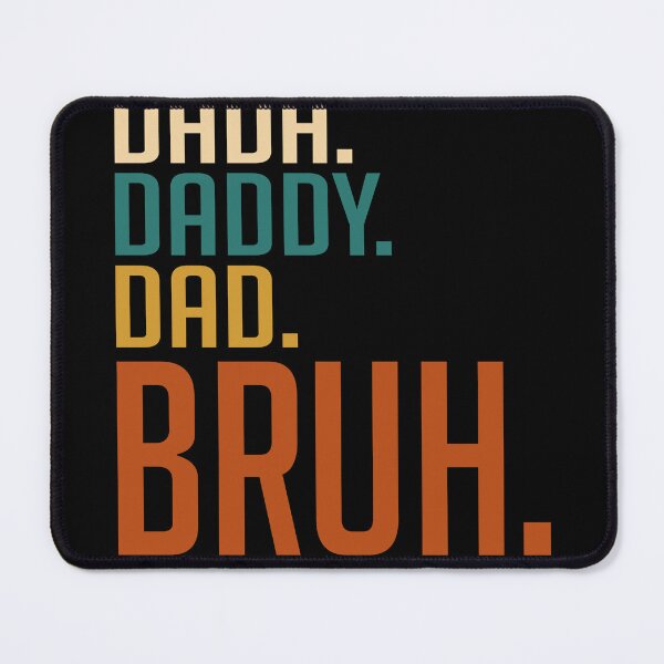 Item preview, DADA DADDY DAD BRUH designed and sold by kimart18.