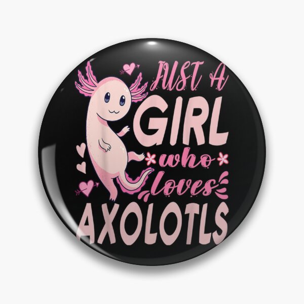 Item preview, Axolotl Just A Girl Who Loves Axolotls designed and sold by JamauDS.