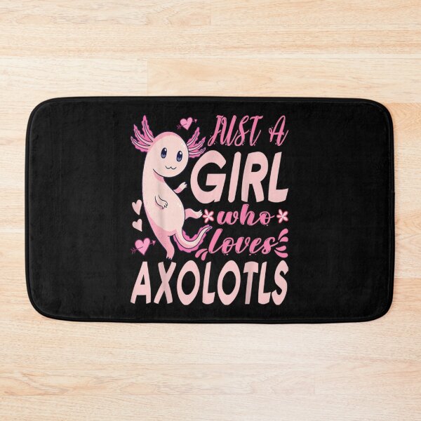 Item preview, Axolotl Just A Girl Who Loves Axolotls designed and sold by JamauDS.