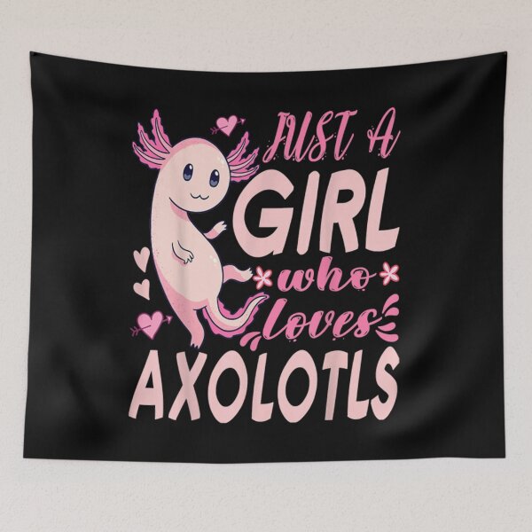 Item preview, Axolotl Just A Girl Who Loves Axolotls designed and sold by JamauDS.