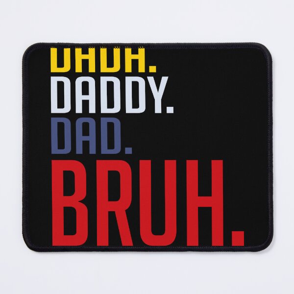 Item preview, DADA DADDY DAD BRUH designed and sold by kimart18.