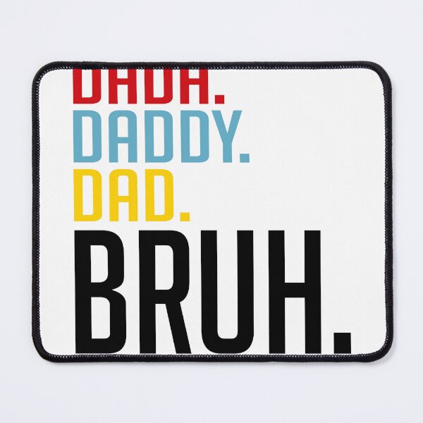Item preview, DADA DADDY DAD BRUH designed and sold by kimart18.